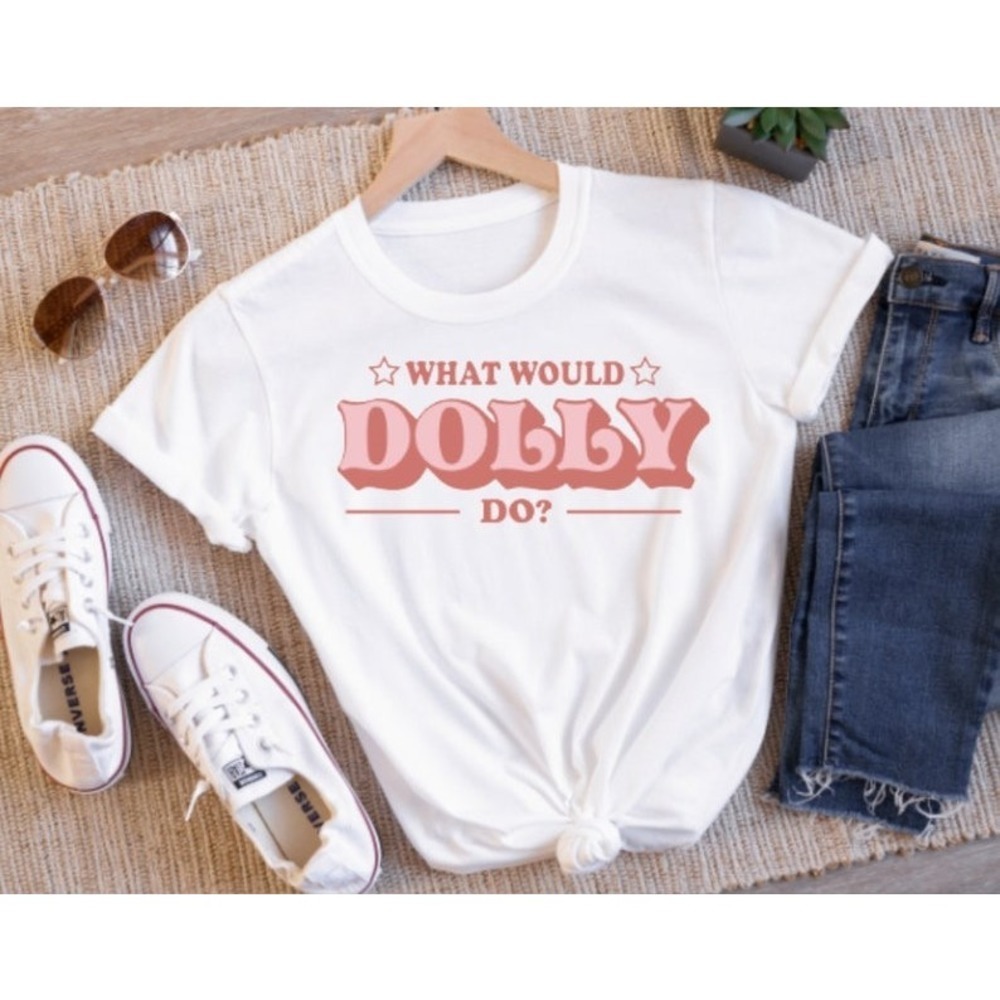 What Would Dolly Do Shirt - Picture 1 of 4